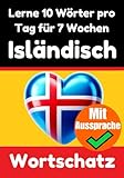 Isländisch-Vokabeltrainer: Lernen Sie 7 Wochen lang täglich 10 Isländische Wörter | Die Tägliche...
