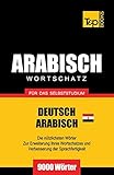 Wortschatz Deutsch - Ägyptisch-Arabisch für das Selbststudium - 9000 Wörter (German Collection, Band...