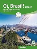 Oi, Brasil! aktuell A1: Der Kurs für brasilianisches Portugiesisch / Kurs- und Arbeitsbuch mit Audios...