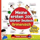 Meine Ersten 200 Wörter Deutsch Armenisch: Bild Zweisprachig Buch, Armenisch lernen für Anfänger,...