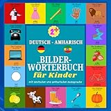 Deutsch - Amharisch Bilderwörterbuch für Kinder: ጀርመን - አማርኛ የሥዕል...