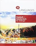 Deutsch - Katalanisch für Anfänger: Ein Buch in 2 Sprachen